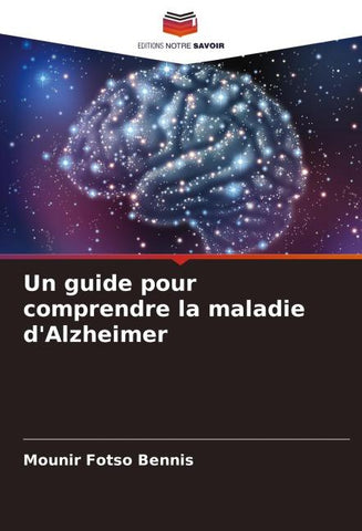 Un guide pour comprendre la maladie d'Alzheimer
