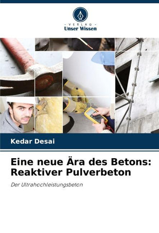 Eine neue Ära des Betons: Reaktiver Pulverbeton