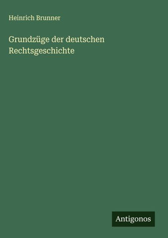 Grundzüge der deutschen Rechtsgeschichte