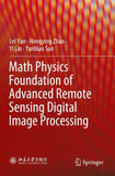 Math Physics Foundation of Advanced Remote Sensing Digital Image Processing