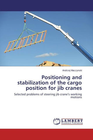 Positioning and stabilization of the cargo position for jib cranes