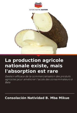 La production agricole nationale existe, mais l'absorption est rare