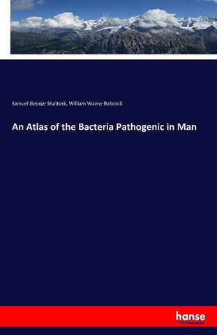 An Atlas of the Bacteria Pathogenic in Man