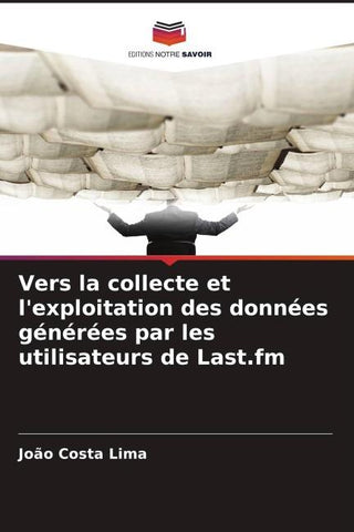 Vers la collecte et l'exploitation des données générées par les utilisateurs de Last.fm