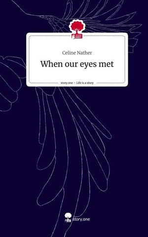 When our eyes met. Life is a Story - story.one