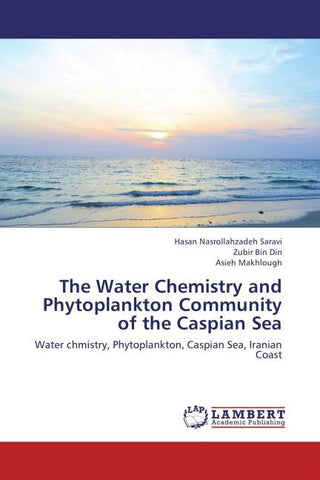 The Water Chemistry and Phytoplankton Community of the Caspian Sea