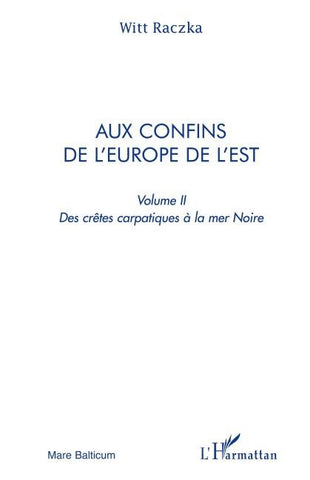 Aux confins de l'Europe de l'Est (volume 2)