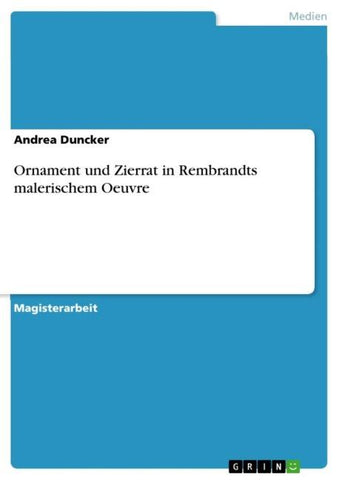 Ornament und Zierrat in Rembrandts malerischem Oeuvre