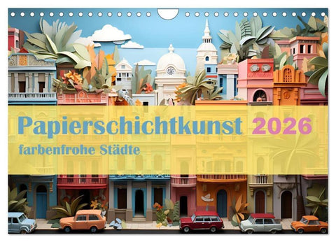 Papierschicktkunst - farbenfohe Städte (Wandkalender 2026 DIN A4 quer), CALVENDO Monatskalender