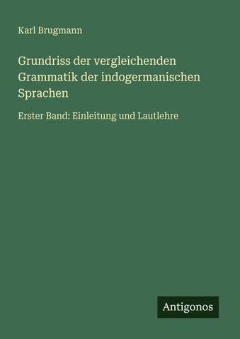 Grundriss der vergleichenden Grammatik der indogermanischen Sprachen