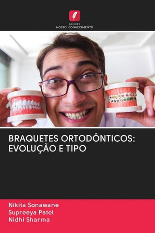 BRAQUETES ORTODÔNTICOS: EVOLUÇÃO E TIPO