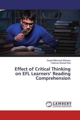 Effect of Critical Thinking on EFL Learners' Reading Comprehension