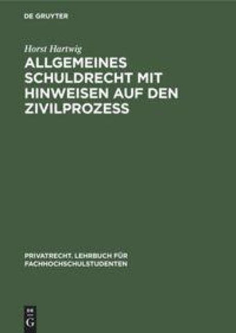 Allgemeines Schuldrecht mit Hinweisen auf den Zivilprozeß