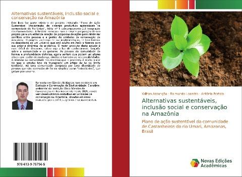 Alternativas sustentáveis, inclusão social e conservação na Amazônia