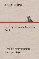 De strijd tusschen Noord en Zuid Deel 1: Overrompeling eener plantage