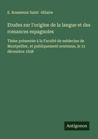 Etudes sur l'origine de la langue et des romances espagnoles