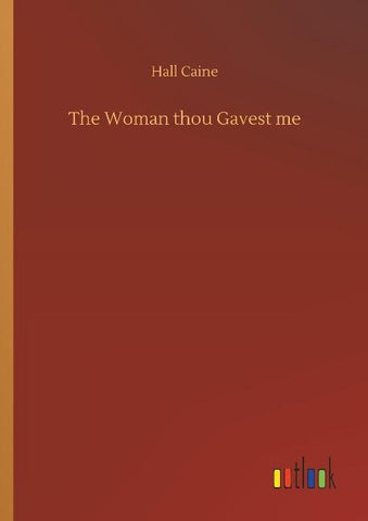 The Woman thou Gavest me