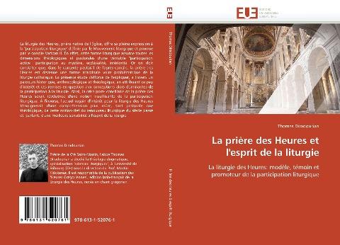 La prière des Heures et l''esprit de la liturgie