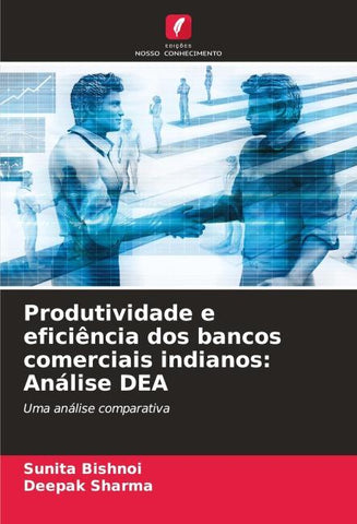 Produtividade e eficiência dos bancos comerciais indianos: Análise DEA