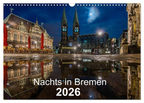 Nachts in Bremen (Wandkalender 2026 DIN A3 quer), CALVENDO Monatskalender