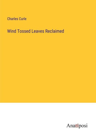 Wind Tossed Leaves Reclaimed