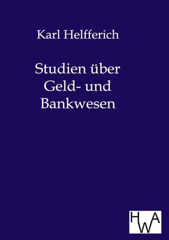Studien über Geld- und Bankwesen