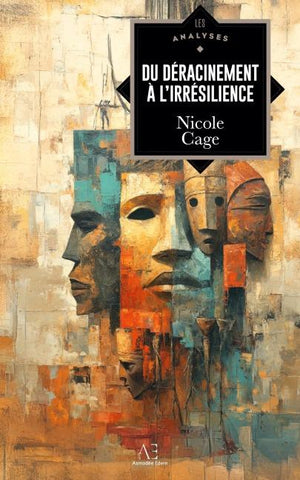 Du déracinement à l'irrésilience