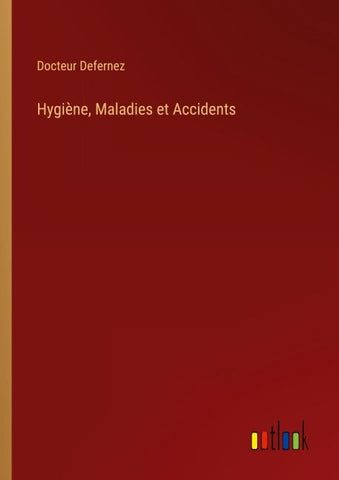 Hygiène, Maladies et Accidents