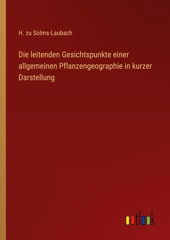 Die leitenden Gesichtspunkte einer allgemeinen Pflanzengeographie in kurzer Darstellung