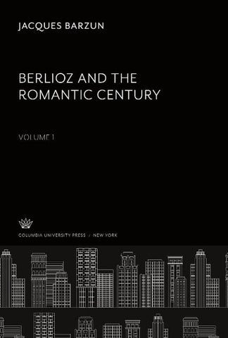 Berlioz and the Romantic Century. Volume I