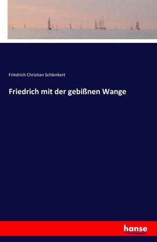Friedrich mit der gebißnen Wange