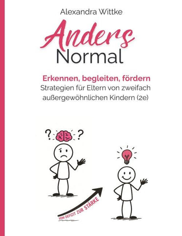 Twice Exeptional: 2e-Kinder im Familienalltag, Kita und Schule
