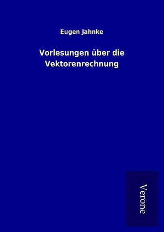 Vorlesungen über die Vektorenrechnung