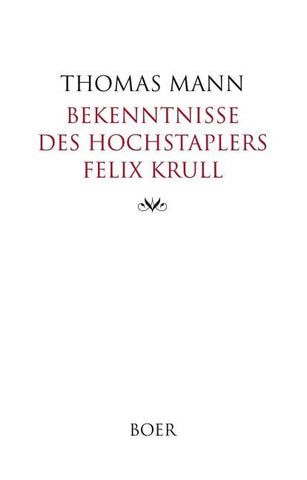 Bekenntnisse des Hochstaplers Felix Krull