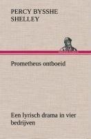 Prometheus ontboeid Een lyrisch drama in vier bedrijven