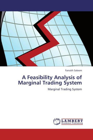 A Feasibility Analysis of Marginal Trading System