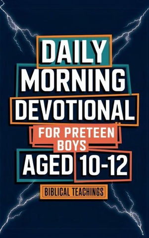 Daily Morning Devotional For Preteen Boys Aged 10-12