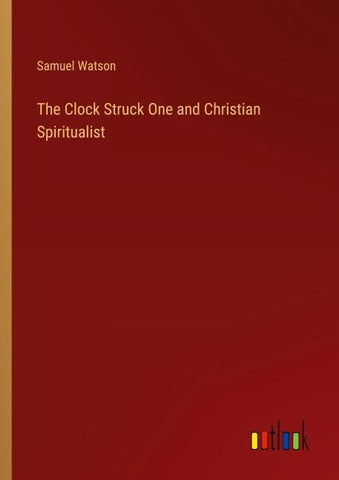 The Clock Struck One and Christian Spiritualist