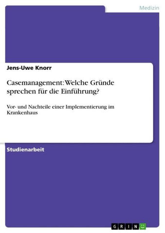 Casemanagement: Welche Gründe sprechen für die Einführung?