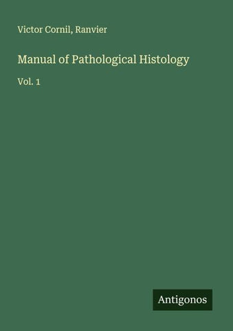 Manual of Pathological Histology