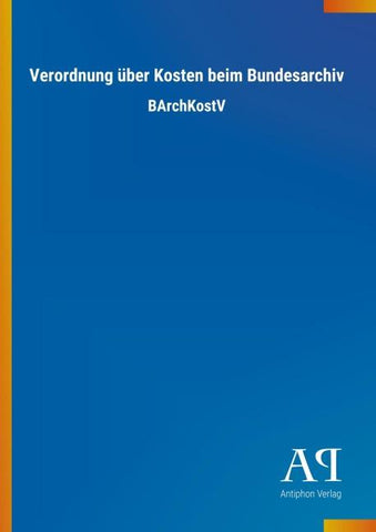 Verordnung über Kosten beim Bundesarchiv