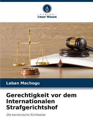 Gerechtigkeit vor dem Internationalen Strafgerichtshof