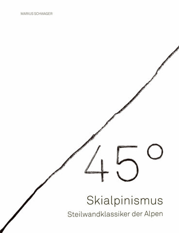 45° – Skialpinismus: Steilwandklassiker der Alpen