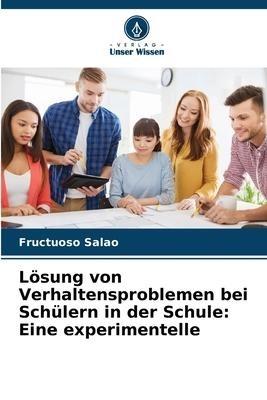 Lösung von Verhaltensproblemen bei Schülern in der Schule: Eine experimentelle