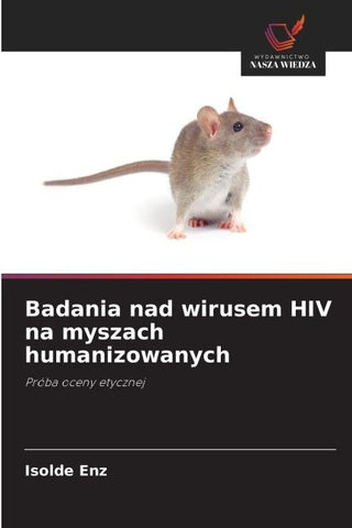 Badania nad wirusem HIV na myszach humanizowanych