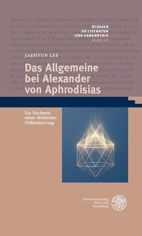 Das Allgemeine bei Alexander von Aphrodisias