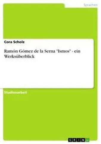 Ramón Gómez de la Serna "Ismos" - ein Werksüberblick