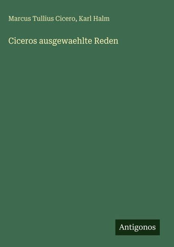 Ciceros ausgewaehlte Reden