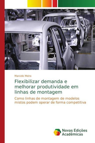 Flexibilizar demanda e melhorar produtividade em linhas de montagem