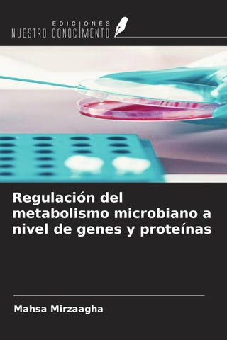 Regulación del metabolismo microbiano a nivel de genes y proteínas